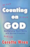 Counting on GOD!: Multiplying Math Skills with Spiritual Principles