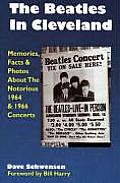 The Beatles in Cleveland: Memories, Facts & Photos about the Notorious 1964 & 1966 Concerts