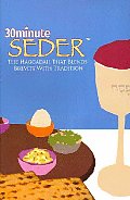 30 Minute Seder The Haggadah That Blends Brevity with Tradition