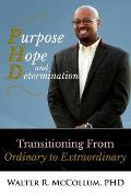 Purpose, Hope and Determination: Transitioning from Ordinary to Extraordinary