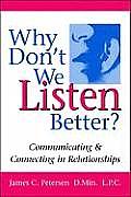 Why Dont We Listen Better Communicating & Connecting in Relationships