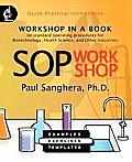 SOP Workshop: Workshop in a Book on Standard Operating Procedures for Biotechnology, Health Science, and Other Industries