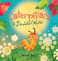 Caterpillars & Dandelion Wishes