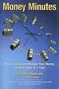 Money Minutes How to Grow & Manage Your Money One Easy Idea at a Time