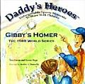 Daddys Heroes Unforgettable Sports Moments to Share with Children Gibbys Homer The 1988 World Series