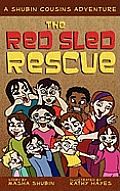 The Red Sled Rescue: A Shubin Cousins Adventure
