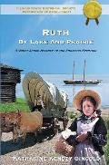 Ruth by Lake and Prairie: A Great Lakes Journey To The American Frontier