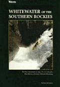 Whitewater of the Southern Rockies The New Testament to Class I V