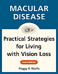 Macular Disease Practical Strategies for Living with Vision Loss