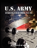 U.S. Army Fitness Training Handbook FM 21-20: Official U.S. Army Physical Fitness Guide