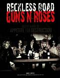Reckless Road Guns N Roses & the Making of Appetite for Destruction