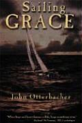 Sailing Grace A True Story of Death Life & the Sea