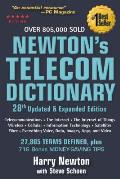 Newtons Telecom Dictionary covering Telecommunications The Internet The Cloud Cellular The Internet of Things Security Wireless Satellites I