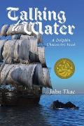 Talking to Water: A Dolphin Chronicles Book