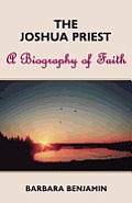 The Joshua Priest: A Biography of Faith