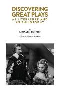 Discovering Great Plays: As Literature and as Philosophy