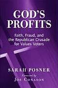 Gods Profits Faith Fraud & the Republican Crusade for Values Voters