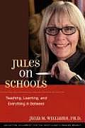 Jules on Schools: Teaching, Learning, and Everything in Between