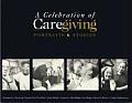 Celebration of Caregiving Portraits & Stories