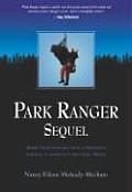 Park Ranger Sequel More True Stories from a Rangers Career in Americas National Parks