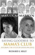 Mariuca and Marilyn: Saying Goodbye to Mama's Club