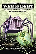 Web of Debt The Shocking Truth about Our Money System & How We Can Break Free Revised & Updated