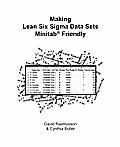 Making Lean Six Sigma Data Sets Minitab Friendly or The Best Way to Format Data for Statistical Analysis