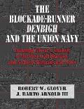 The Blockade-Runner Denbigh and the Union Navy: Including Glover's Analysis of the West Gulf Blockade and Archival Materials and Notes