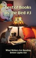 Best of Books by the Bed #3: What Writers Are Reading Before Lights Out
