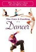 Care & Feeding Of A Dancer What You Need To Know On & Off The Stage