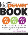 The Kidpower Book for Caring Adults: Personal Safety, Self-Protection, Confidence, and Advocacy for Young People