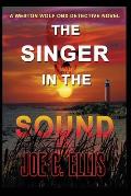 The Singer in the Sound: A Weston Wolf Outer Banks Detective Novel