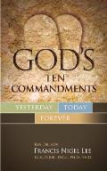 Gods Ten Commandments Yesterday Today Forever