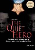 The Quiet Hero-The Untold Medal of Honor Story of George E. Wahlen at the Battle for Iwo Jima-Collector's Edition