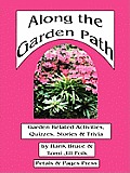 Along the Garden Path; Garden Related Activities, Quizzes, Stories & Trivia