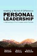 Personal Leadership Making a World of Difference A Methodology of Two Principles & Six Practices