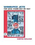 Winnipeg Jets: The WHA Years Day By Day