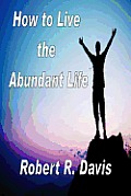 How to Live the Abundant Life