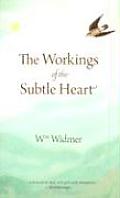 Workings Of The Subtle Heart