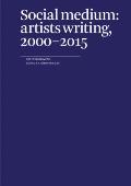 Social Medium Artists Writing 2000 2015