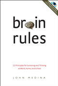 Brain Rules 12 Principles for Surviving & Thriving at Work Home & School with DVD