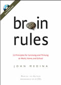 Brain Rules 12 Principles for Surviving & Thriving at Work Home & School