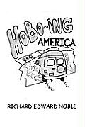 Hobo-Ing America: A Workingman's Tour Of The U.S.A.