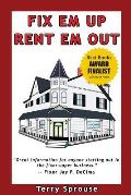 Fix em Up Rent em Out How to Start Your Own House Fix Up & Rental Business in Your Spare Time