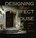 Designing Your Perfect House Lessons from an Architect