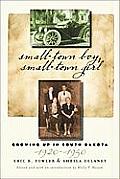 Small-Town Boy, Small-Town Girl: Growing Up in South Dakota, 1920-1950