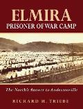 Elmira Prisoner of War Camp: The North's Answer to Andersonville