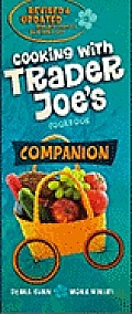 Cooking with Trader Joes Cookbook Companion Revised & Updated Edition Now with Photos & Nutritional Data