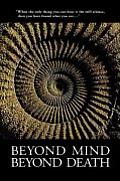 Beyond Mind Beyond Death