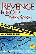 Revenge for Old Times' Sake: A Tracy Eaton Mystery